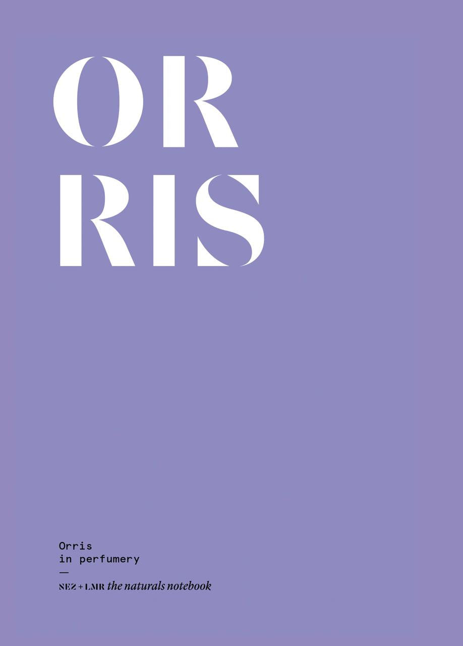 Nez- The Olfactory Magazine NEZ Orris in Perfumery