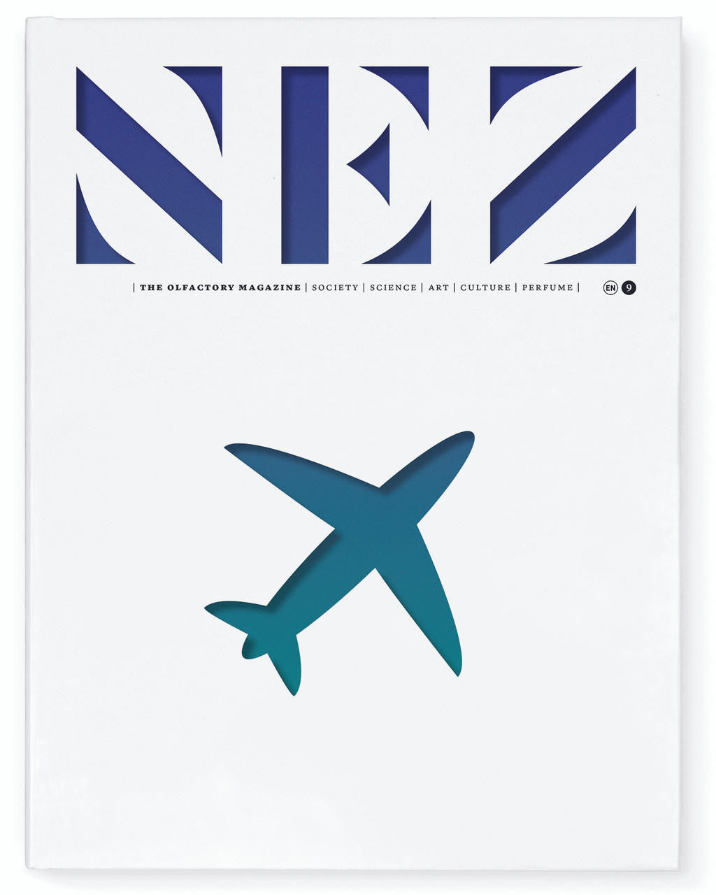 Nez- The Olfactory Magazine NEZ The Olfactory Magazine Issue 9